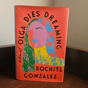 Olga Dies Dreaming Hardback Novel